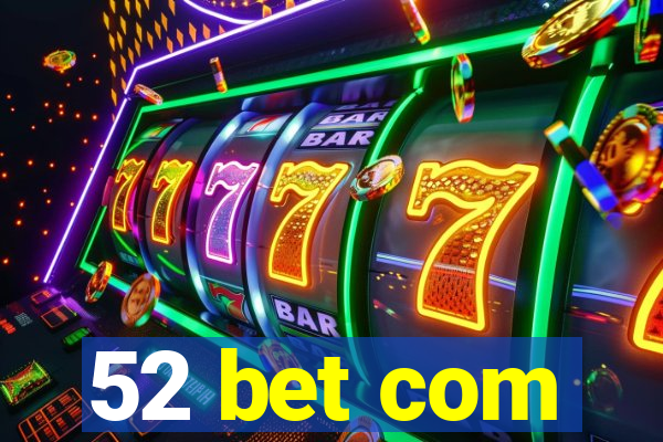 52 bet com